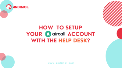 Setting up your Help Desk + Aircall